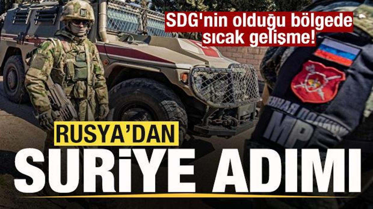 Rusya'dan son dakika Suriye kararı! SDG'nin olduğu bölgede sıcak gelişme!