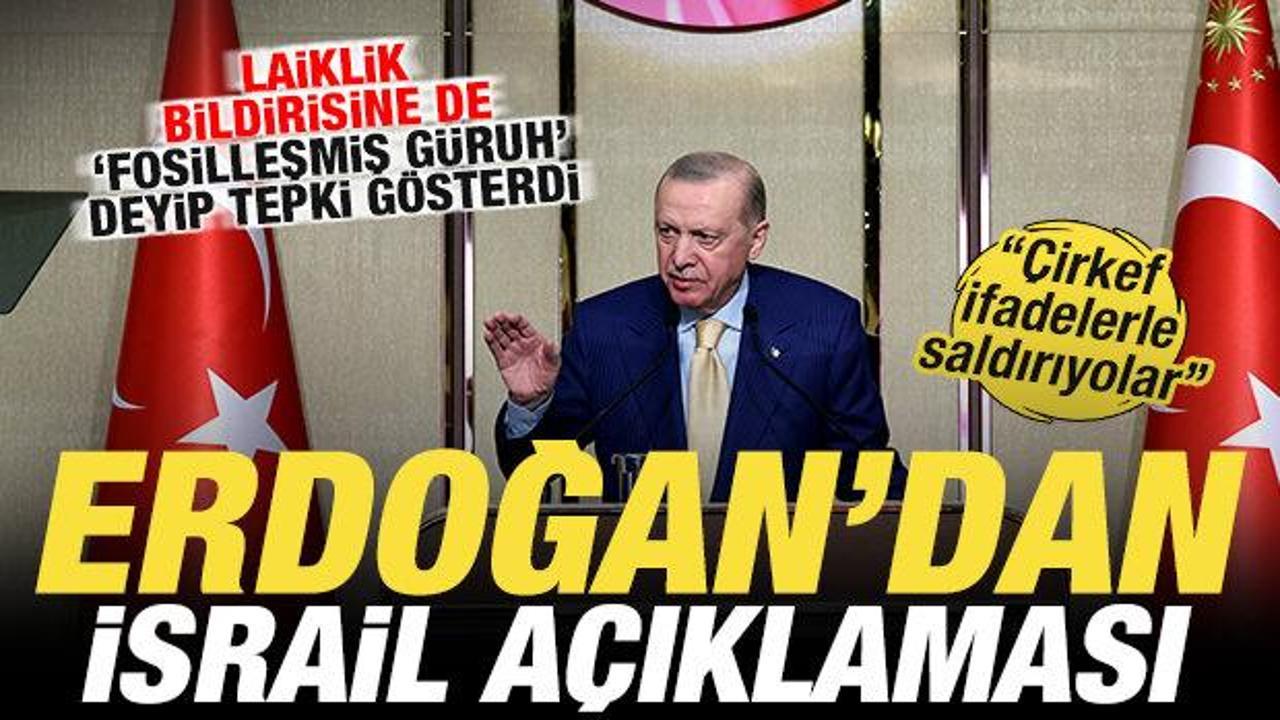 Erdoğan'dan son dakika İsrail açıklaması! Laiklik bildirisine de çok sert tepki gösterdi