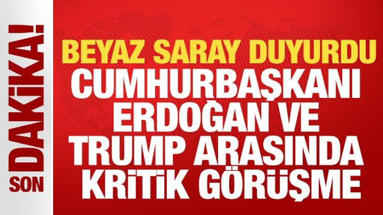 Beyaz Saray duyurdu! Trump, Cumhurbaşkanı Erdoğan ile görüştü