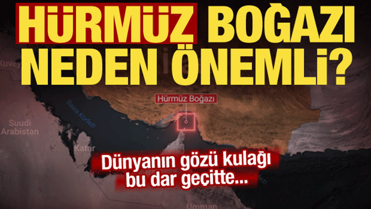 Dünyanın enerji boğazı kilitlendi! Hürmüz Boğazı açılmazsa ne olur? İşte stratejik önemi
