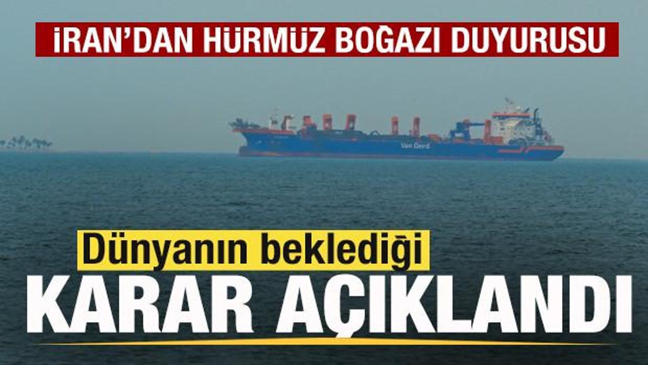 İran'dan son dakika Hürmüz Boğazı kararı! Dünyanın beklediği açıklama geldi