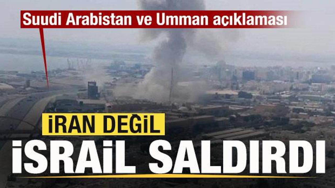 Son dakika Suudi Arabistan ve Umman açıklaması: İran değil, İsrail saldırdı