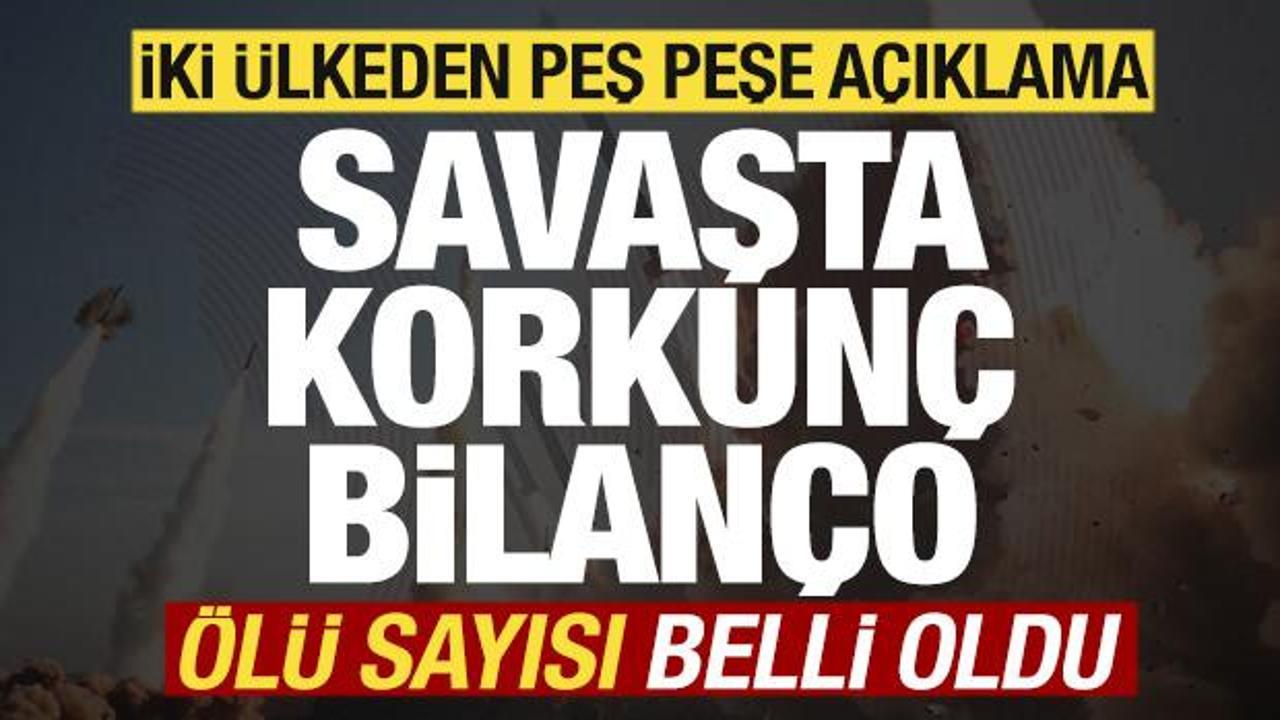 Savaşta korkunç bilanço! İki ülkeden peş peşe açıklama! Ölü sayısı açıklandı