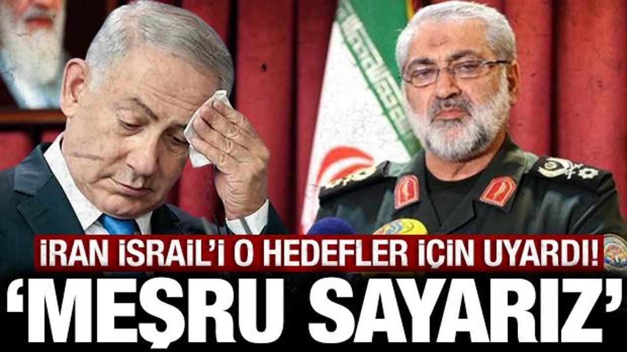 İran İsrail'i o hedefler hakkında açık açık tehdit etti: Meşru sayarız!