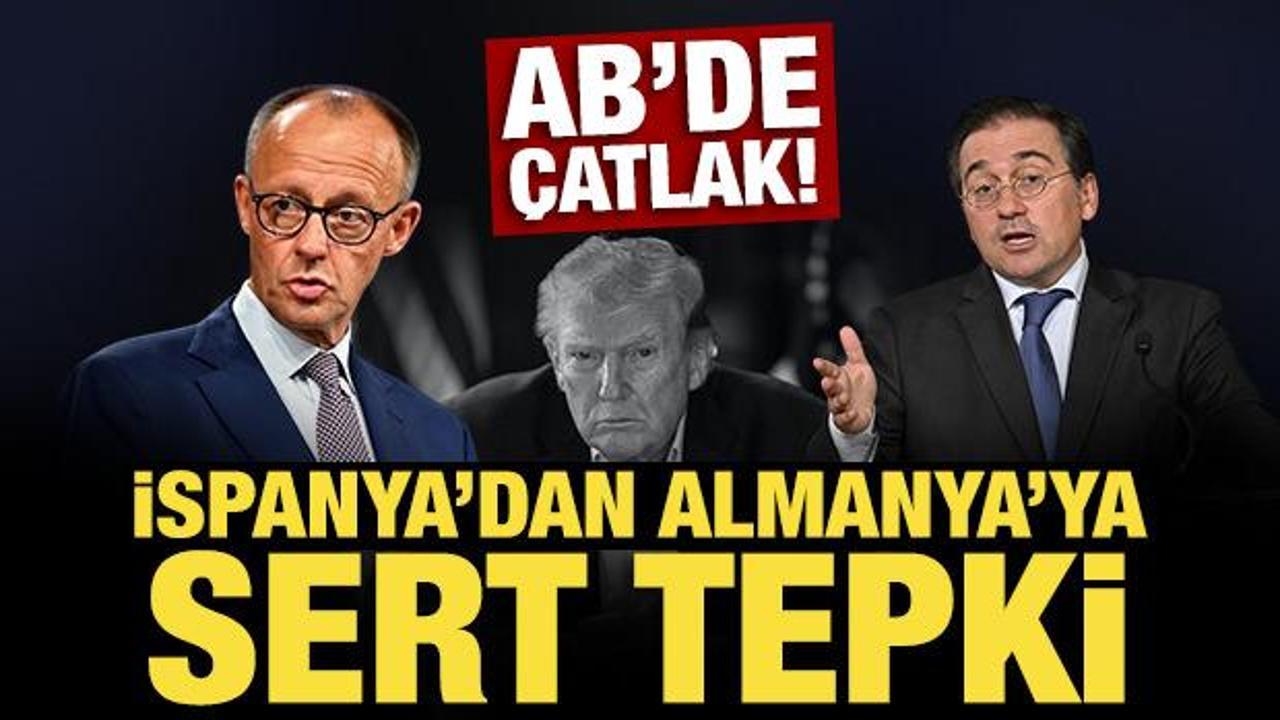 AB'de çatlak! İspanya'dan Almanya'ya sert tepki