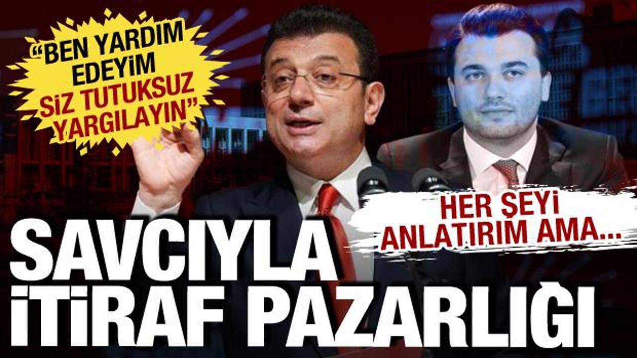 İmamoğlu'nun avukatından savcıya skandal teklif! İtiraf pazarlığına koyuldu