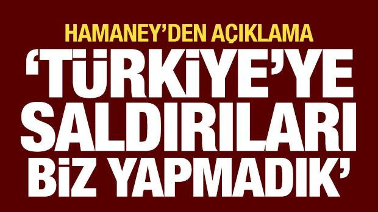 Hamaney: Türkiye'ye saldırıları biz yapmadık