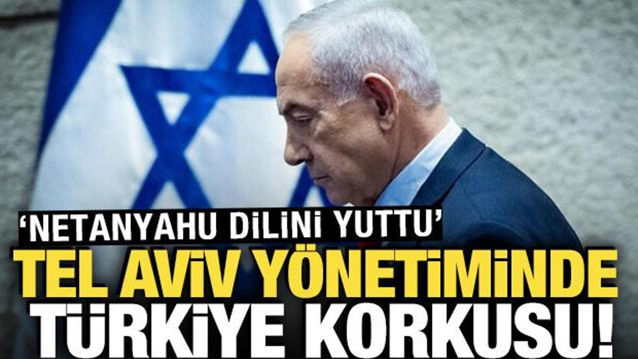 Tel Aviv yönetiminde Türkiye korkusu! 'Netanyahu dilini yuttu'
