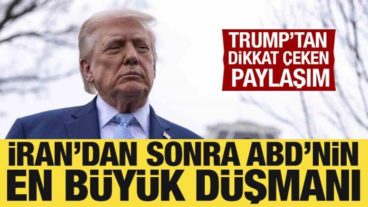 Trump, 'İran'dan sonra ABD'nin büyük düşmanı" diyerek hedef gösterdi