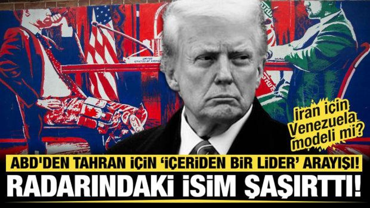 ABD'den İran için “içeriden bir lider” arayışı! Radarındaki isim şaşırttı!
