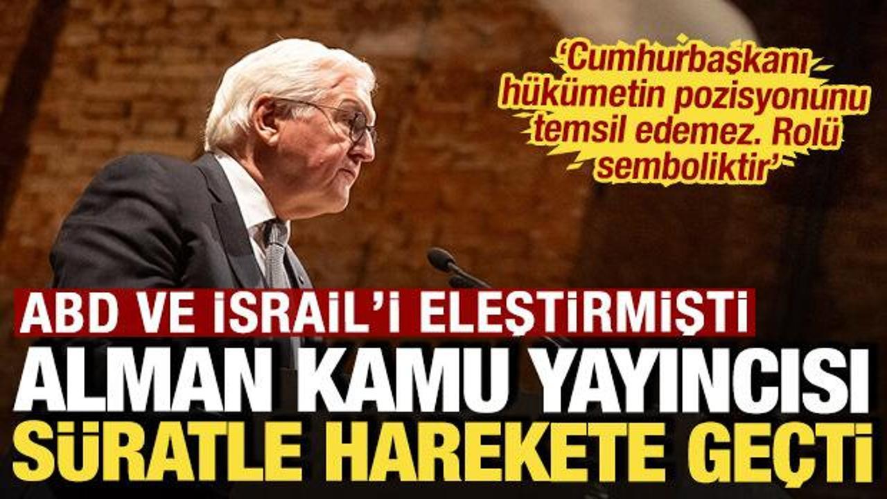 ABD ve İsrail'i eleştiren Alman Cumhurbaşkanı için kamu yayıncısı harekete geçti