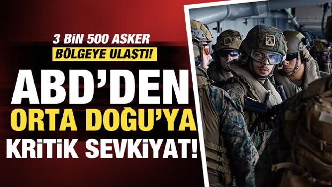 Son dakika...ABD'den Orta Doğu'ya kritik sevkiyat: 3 bin 500 asker bölgeye ulaştı