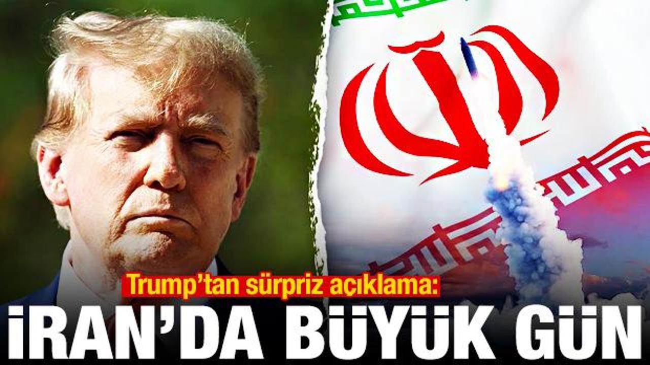 Trump'tan sürpriz açıklama: İran'da büyük gün