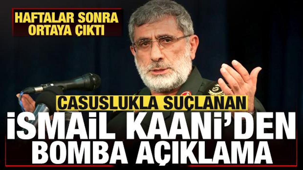Casuslukla suçlanan İsmail Kaani'den bomba açıklama! Haftalar sonra ortaya çıktı