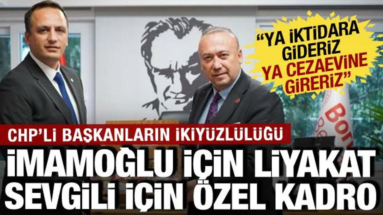CHP'nin ikiyüzlülüğü: İmamoğlu için liyakat çığırtkanlığı, sevgili için özel kadro!