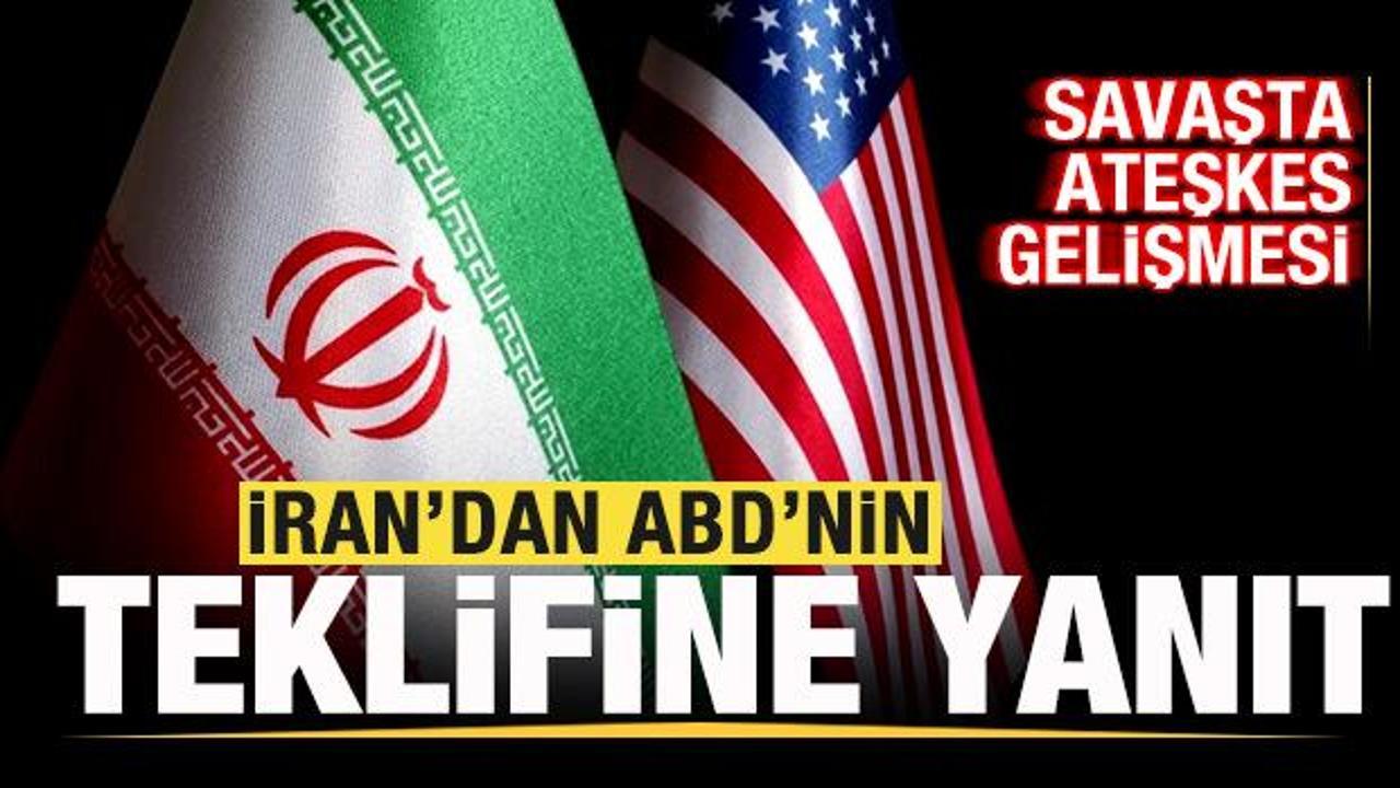 Savaşta son dakika ateşkes gelişmesi! İran, ABD'nin teklifini reddetti