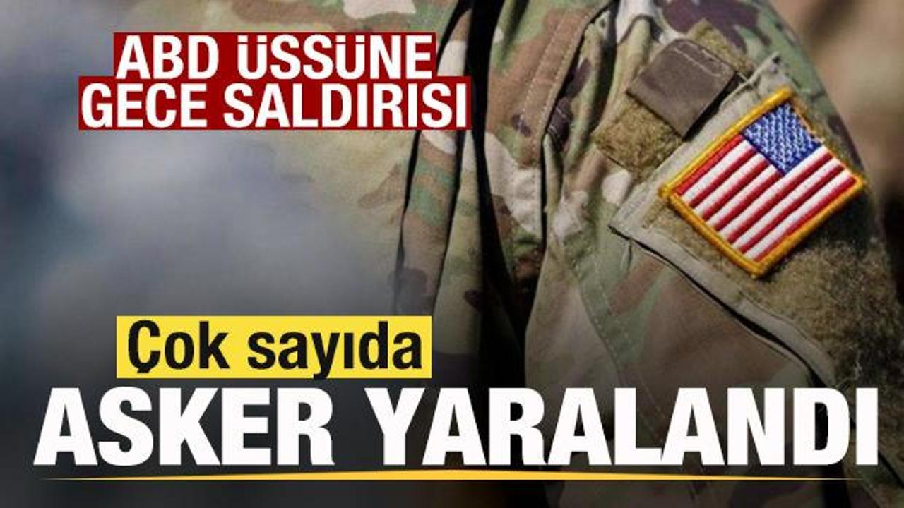 Savaşta son dakika: ABD üssüne gece saldırısı! Çok sayıda asker yaralandı