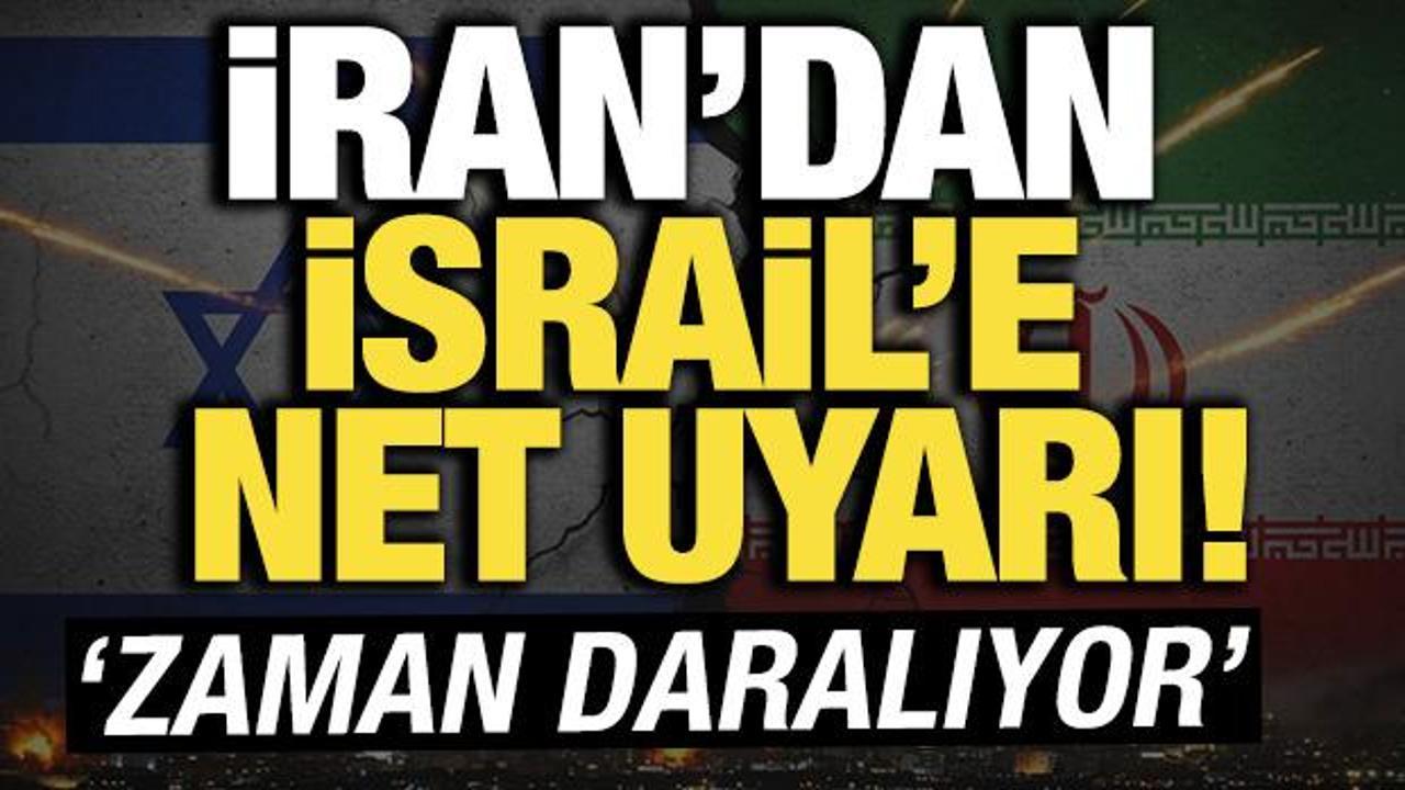 İran'dan İsrail'e net uyarı! 'Zaman daralıyor'