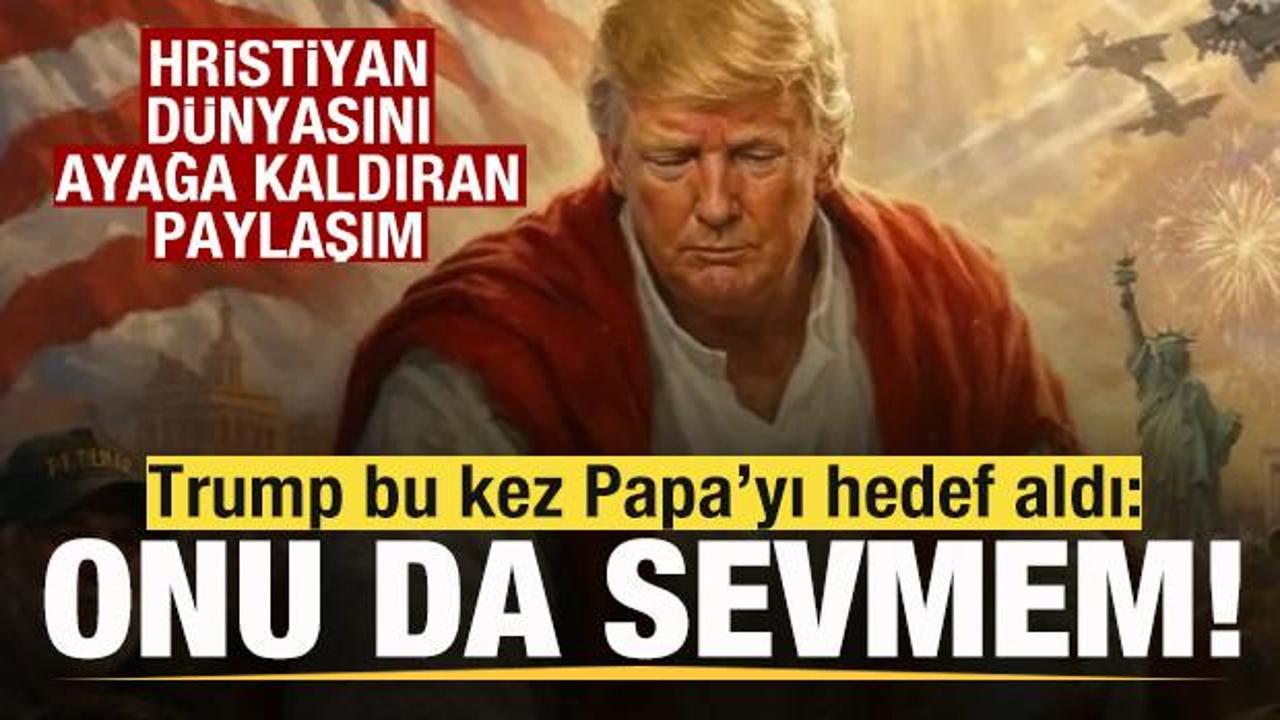 Trump'tan tepki çeken paylaşım! Bu kez Papa'yı hedef aldı: Onu da hiç sevmem