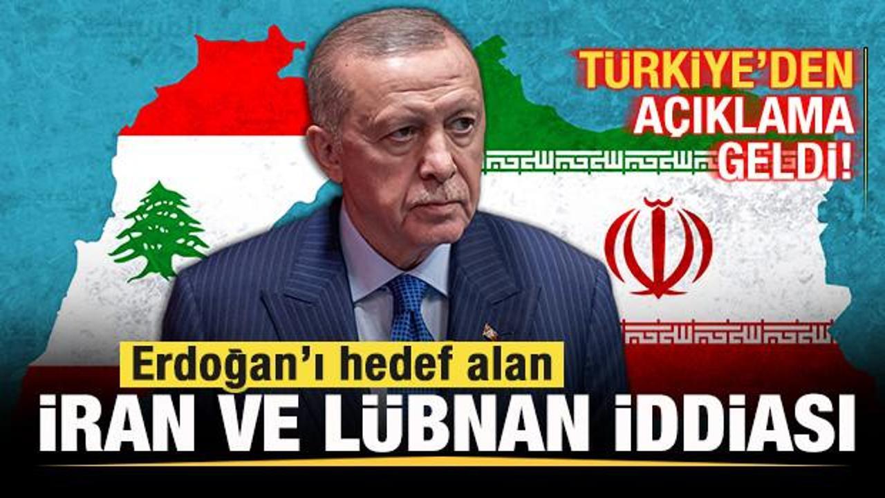 Erdoğan'ı hedef alan İran ve Lübnan iddiası! Türkiye'den son dakika açıklaması