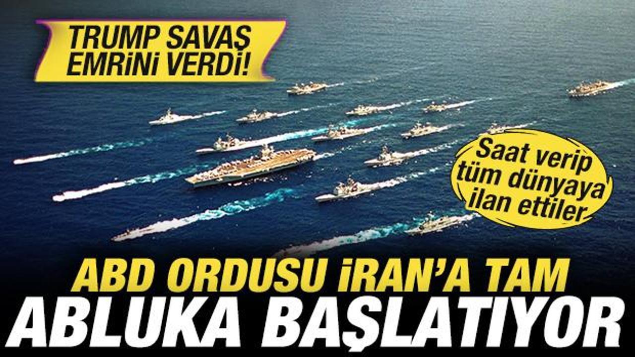 ABD ordusu İran'a abluka başlatıyor! Trump savaş emrini verdi! Tüm dünyaya ilan ettiler