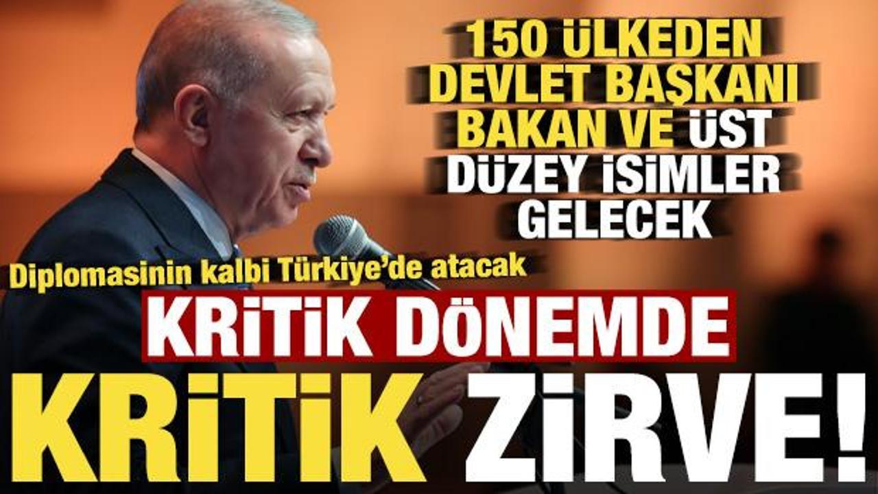 150 ülkeden temsilciler Türkiye'ye geliyor! Kritik dönemde kritik zirve...
